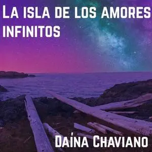 «La isla de los amores infinitos» by Daina Chaviano