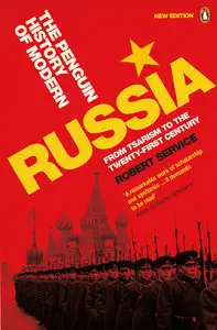 The Penguin History of Modern Russia: From Tsarism to the Twenty-First Century (repost)