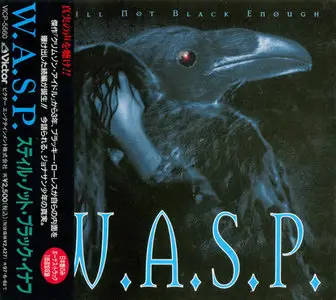 W.A.S.P. - Still Not Black Enough (1995) (Japan VICP-5560)
