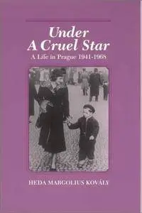 Under a Cruel Star: A Life in Prague, 1941-1968