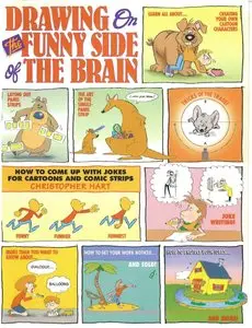 Drawing on the Funny Side of the Brain: How to Come Up With Jokes for Cartoons and Comic Strips (repost)