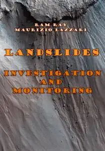 "Landslides: Investigation and Monitoring" ed. by Ram Ray, Maurizio Lazzari