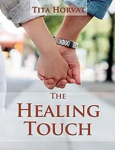 «The Healing Touch» by Tita Horvat