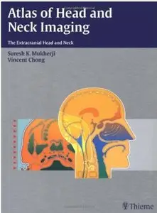 Atlas of Head and Neck Imaging: The Extracranial Head and Neck [Repost]