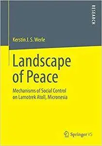 Landscape of Peace: Mechanisms of Social Control on Lamotrek Atoll, Micronesia (Repost)