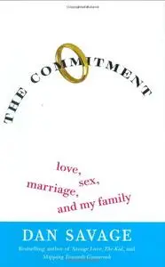 The Commitment: Love, Sex, Marriage, and My Family