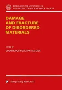 Damage and Fracture of Disordered Materials