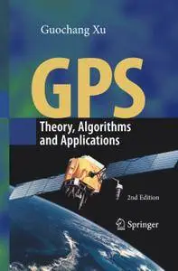 GPS: Theory, Algorithms and Applications, 2nd Edition (Repost)