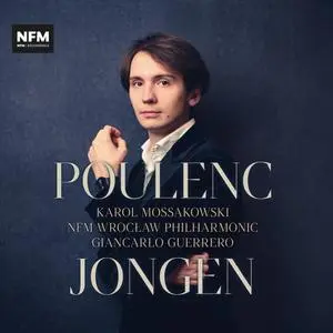 NFM Wrocław Philharmonic, Karol Mossakowski & Giancarlo Guerrero - Poulenc - Jongen (2023) [Official Digital Download 24/96]