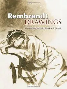 Rembrandt Drawings: 116 Masterpieces in Original Color