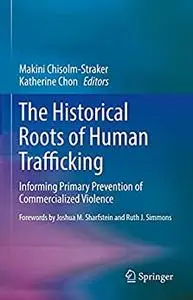 The Historical Roots of Human Trafficking: Informing Primary Prevention of Commercialized Violence