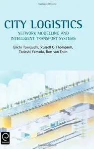 City Logistics: Network Modelling and Intelligent Transport Systems 