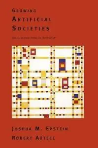 Growing Artificial Societies: Social Science From the Bottom Up (Repost)