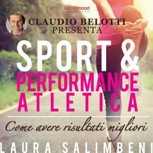 «Sport e Performance atletica» by Claudio Belotti,Laura Salimbeni