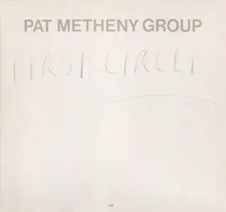  Pat Metheny Group - First Circle - 1984 (24/96 Vinyl Rip) *NEW-RIP+REPOST*