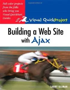 Building a Web Site with Ajax: Visual QuickProject Guide (Repost)