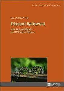 Dissent! Refracted : Histories, Aesthetics and Cultures of Dissent