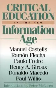 Critical Education in the New Information Age (Critical Perspectives Series) 