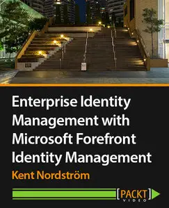 Enterprise Identity Management with Microsoft Forefront Identity Management