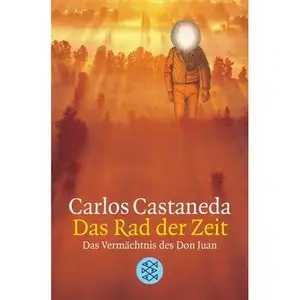 Das Rad der Zeit. Das Vermächtnis des Don Juan