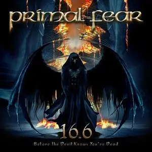 Primal Fear - 16.6 (Before The Devil Knows You're Dead) [2009, Limited 'Digipak' Edition]