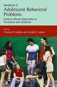 Handbook of Adolescent Behavioral Problems  [Repost]