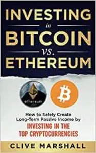 Investing in Bitcoin vs. Ethereum