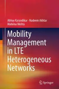 Mobility Management in LTE Heterogeneous Networks