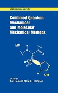 Combined Quantum Mechanical and Molecular Mechanical Methods