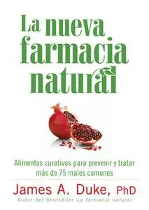 «La Nueva Farmacia Natural» by James A. Duke