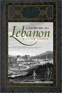 Lebanon: A History, 600 - 2011