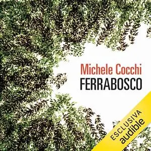 «Ferrabosco» by Michele Cocchi