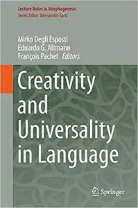 Creativity and Universality in Language (Lecture Notes in Morphogenesis)