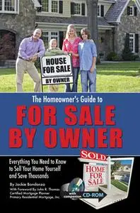 «The Homeowner's Guide to For Sale By Owner: Everything You Need to Know to Sell Your Home Yourself and Save Thousands»