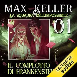 «Il complotto di Frankenstein» by Max Keller