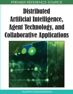 Distributed Artificial Intelligence, Agent Technology, and Collaborative Applications {Repost}