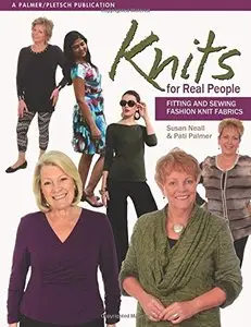 Knits for Real People: Fitting and Sewing Fashion Knit Fabrics