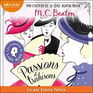 M.C. Beaton, "Les enquêtes de Lady Rose, tome 4 : Passions et trahisons"