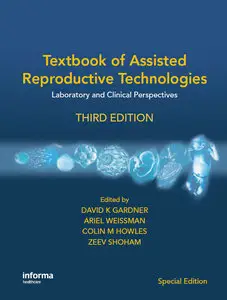 Textbook of Assisted Reproductive Technologies: Laboratory and Clinical Perspectives