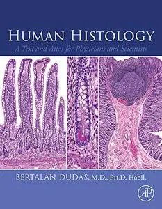 Human Histology: A Text and Atlas for Physicians and Scientists