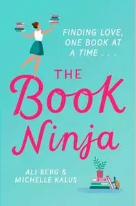 «The Book Ninja» by Ali Berg,Michelle Kalus