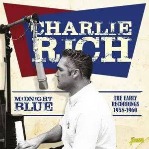 Charlie Rich - Midnight Blue: The Early Recordings 1958-1960 (2017)