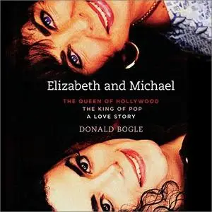Elizabeth and Michael: The Queen of Hollywood and the King of Pop - A Love Story [Audiobook]