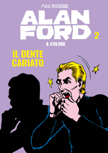 Alan Ford A Colori - Volume 2 - Il Dente Cariato (2019)