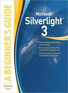 Microsoft Silverlight 3: A Beginner's Guide  (Repost)
