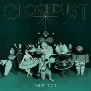 Rustin Man - Clockdust (2020) [Official Digital Download]