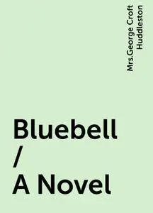 «Bluebell / A Novel» by None