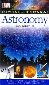 Eyewitness Companions: Astronomy (EYEWITNESS COMPANION GUIDES) by Carole Stott [Repost]
