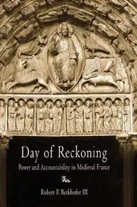 Day of Reckoning: Power and Accountability in Medieval France