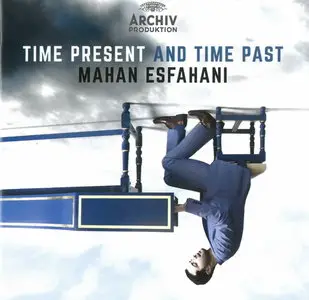 Time Present And Time Past - Mahan Esfahani (2015)